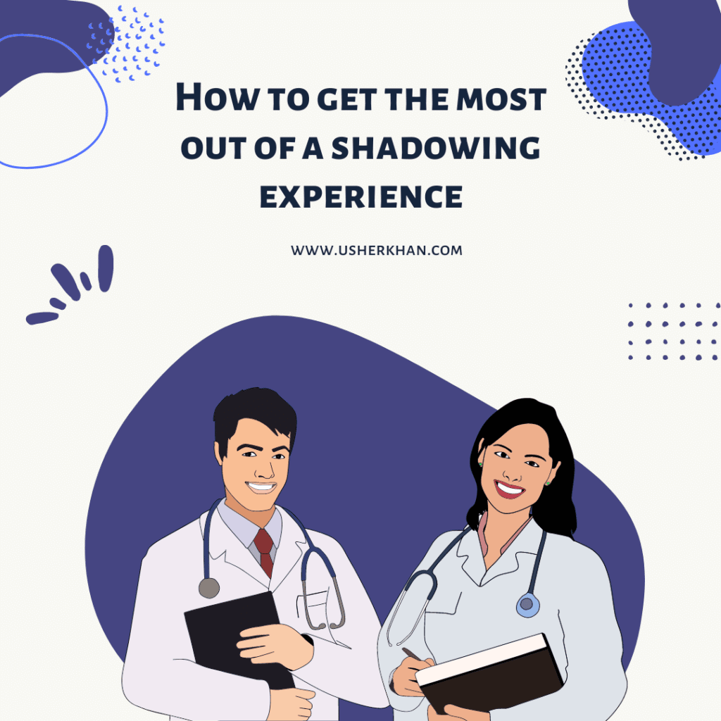 Usher Khan medical assistant registered orthopedic tech how to get the most out of your shadowing experience top questions to ask medical career medical school