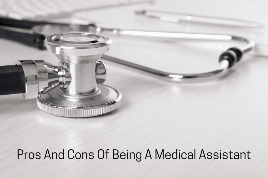 pros and cons of being a medical assistant usher khan