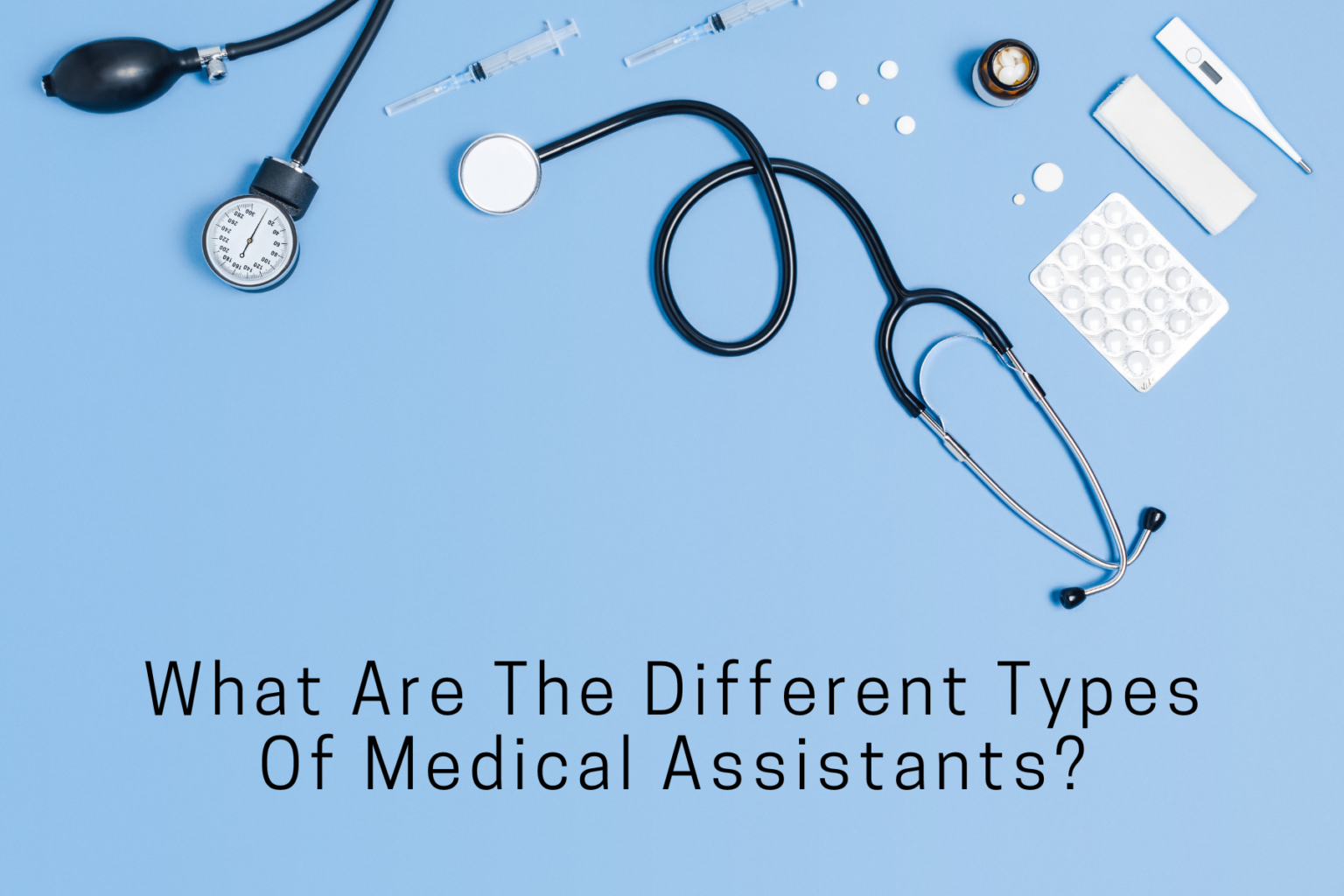 what-are-the-different-types-of-medical-assistants